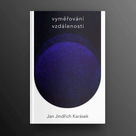 Jan Jindřich Karásek: Vyměřování vzdálenosti [edice LSFH / svazek 7, 2020]